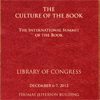 The Culture of the Book, The International Summit of the Book, Library of Congress, December 6-7, 2012, Thomas Jefferson Building