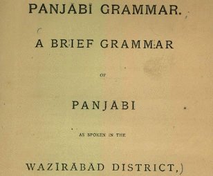 Panjabi Grammar: A Brief Grammar of Panjabi As Spoken in the Wazirabad District