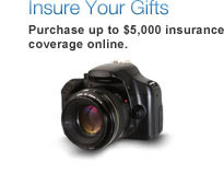 Insure your gifts.  Purchase up to $5000 insurance coverage online