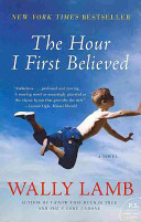 The Hour I First Believed : A Novel