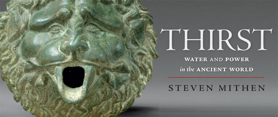 Thirst: Water and Power in the Ancient World, by Steven Mithen