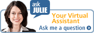  I'm Julie, your virtual assistant. If you need help finding something, just ask me
