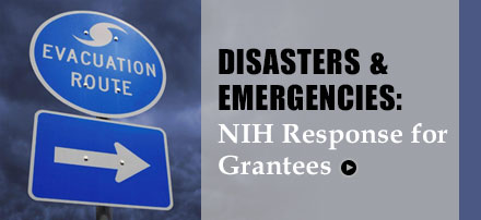 Disasters and Emergencies: NIH Response for Grantees