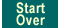 Start Over
