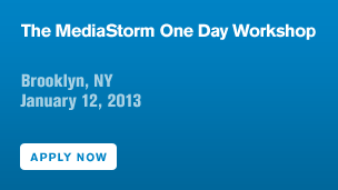 The MediaStorm One Day Workshop