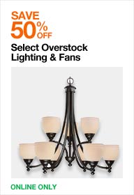 Save 50% off Select Overstock Lighting & Fans