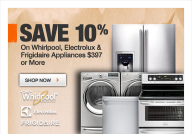 10% off Whirlpool, Electrolux & Frigidaire Appliances $397 or more