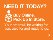 Buy Online. Pick Up In Store. Your orders are waiting for you, paid for and ready to go