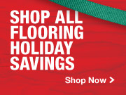 Shop All Flooring Holiday Savings