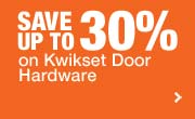 SAVE UP TO 30% on Kwikset Door Hardware