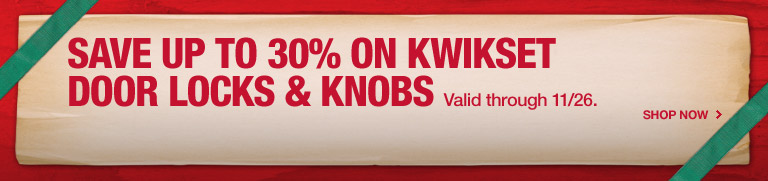 Save up to 30% on Kwikset Door Locks & Knobs
