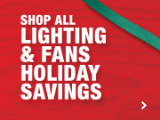 Lighting & Fans Holiday Specials