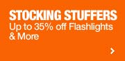 STOCKING STUFFERS Up to 35% off flashlights & More