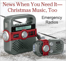 News When You Need It—Christmas Music, Too. Emergency Radios.