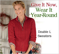 A Gift Today, a Favorite All Year Long. Double L Sweaters.