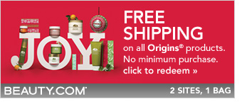 Free standard shipping on all Origins products, no minimum purchase, click to redeem