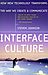 : Interface Culture : How New Technology Transforms the Way We Create and Communicate