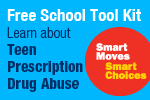Free School Tool Kit - Learn about Teen Prescription Drug Abuse - Smart Moves Smart Choices