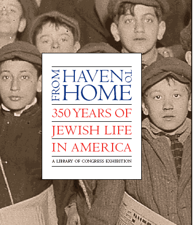 From Haven to Home: 350 Years of Jewish Life in America