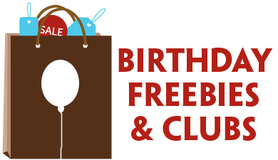 Birthday Freebies, Clubs & Specials