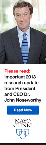 Please read: Important 2013 research update from President and CEO Dr. John Noseworthy