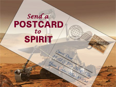 The Mars rover Spirit wants to hear from you! Send her a postcard.