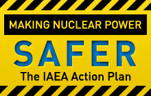 Making Nuclear Safer - IAEA Action Plan