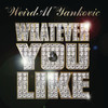 Whatever You Like - Single, "Weird Al" Yankovic