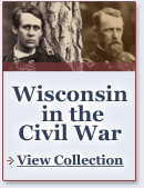 View the Wisconsin in the Civil War collection.
