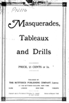 Masquerades, Tableaux and Drills