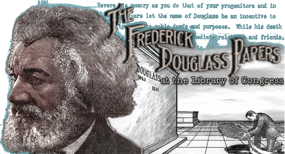 The Frederick Douglass Papers at the Library of Congress