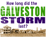How long did the 1900 Galveston storm last?