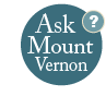 Ask George Washington's Historic Mount Vernon