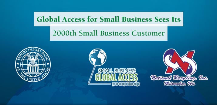 Ex-Im Bank Announces 2,000th New Small Business Customer Since Launching Global Access for Small Bus