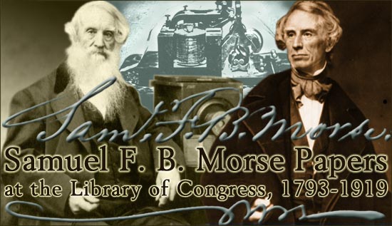Samuel F. B. Morse Papers at the Library of Congress, 1793-1919