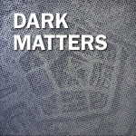 Dark Matters