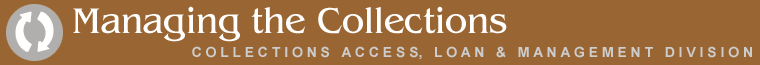 Managing the Collections (Collections Access, Loan and Management Division)