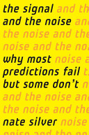 The Signal and the Noise：Why So Many Predictions Fail-but Some Don't