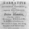 Thumbnail image of "Narrative of the Uncommon Sufferings and Surprizing Deliverance of Briton Hammon"  (Boston, 1760)