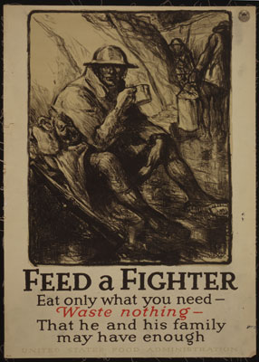 Feed a fighter - Eat only what you need - Waste nothing - That he and his family may have enough. Poster by Wallace Morgan, 1918. 