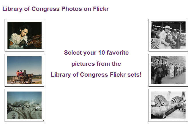 Select your 10 favorite pictures from the Library of Congress Flickr sets!