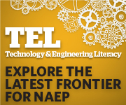 TEL. Technology & Engineering Literacy. Explore the latest frontier for NAEP. 