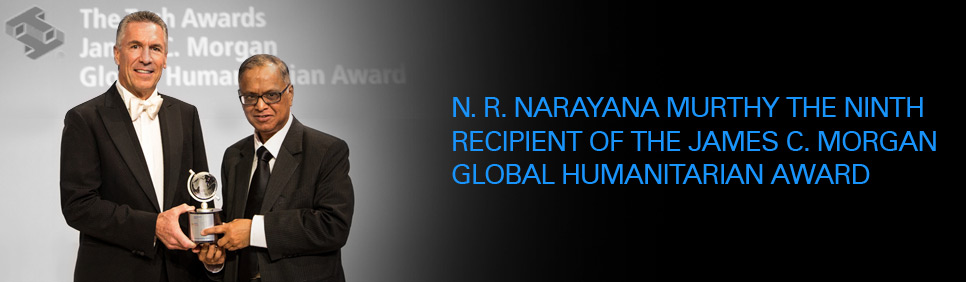 N. R. Narayana Murthy the ninth recipient of The James C. Morgan Global Humanitarian Award