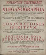 Steganographia qvæ hvcvsqve a nemine intellecta, sed passim vt svpposititia, perniciosa, magica et necromantica, reiecta ... nvnc tandem vindicata, reserata et illvstrata