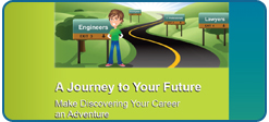 A Journey to Your Future: Make Discovering Your Career an Adventure