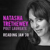 POET LAUREATE READING Natasha Trethewey Jan. 30