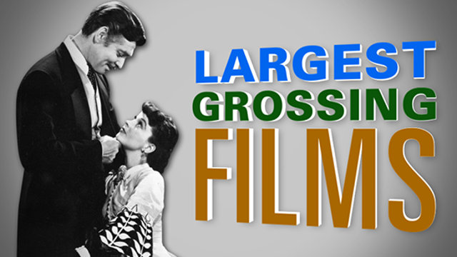 Largest Grossing Films: Gone With The wind is still number 1 all time.