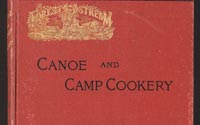 Canoe and Camp Cookery: A Practical Cook Book for Canoeist, Corinthian Sailors and Others