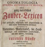 Onomatologia Curiosa Artificiosa et Magica, Oder, Ganz Natürliches Zauber-Lexicon
