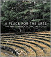 A Place of the Arts - The MacDowell Colony 1907-2007